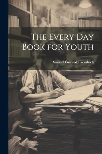 The Every Day Book for Youth