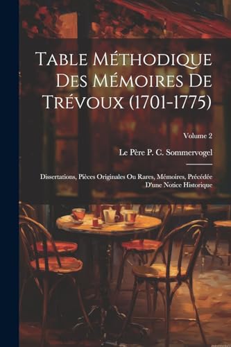 Table Méthodique Des Mémoires De Trévoux (1701-1775)
