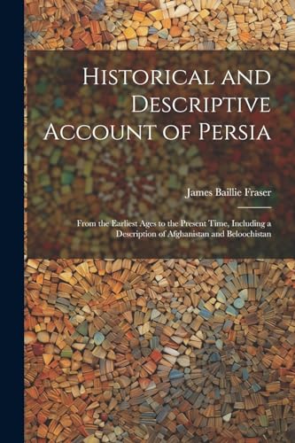 Historical and Descriptive Account of Persia