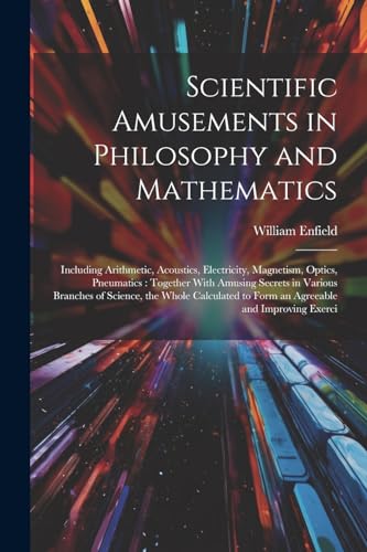Scientific Amusements in Philosophy and Mathematics