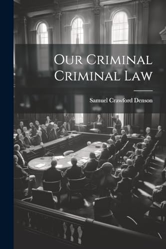 Our Criminal Criminal Law