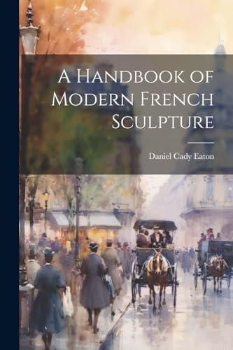 A Handbook of Modern French Sculpture