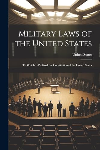 Military Laws of the United States