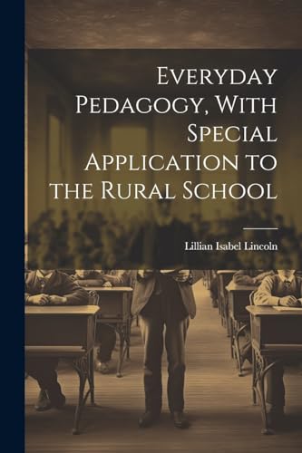 Everyday Pedagogy, With Special Application to the Rural School