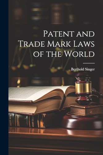 Patent and Trade Mark Laws of the World