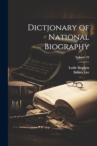 Dictionary of National Biography; Volume 22