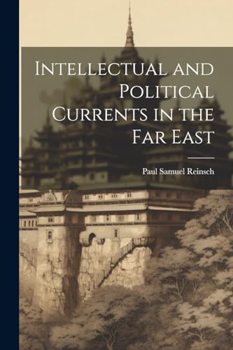 Intellectual and Political Currents in the Far East