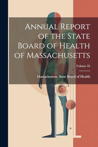 Annual Report of the State Board of Health of Massachusetts; Volume 33