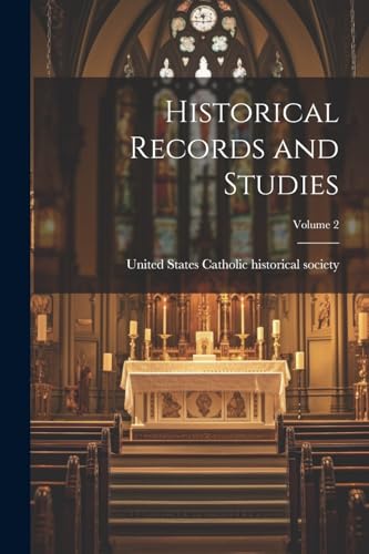 Historical Records and Studies; Volume 2