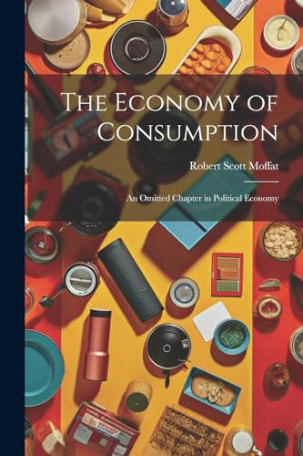 The Economy of Consumption