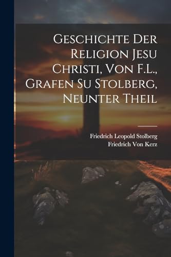 Geschichte der Religion Jesu Christi, von F.L., Grafen su Stolberg, Neunter Theil