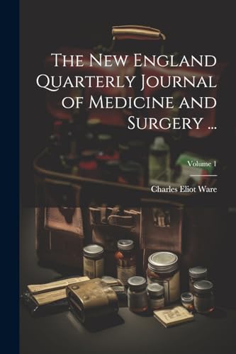 The New England Quarterly Journal of Medicine and Surgery ...; Volume 1