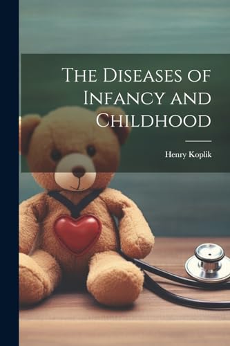 The Diseases of Infancy and Childhood