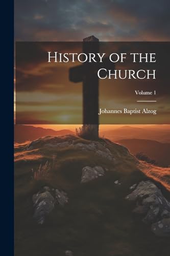 History of the Church; Volume 1