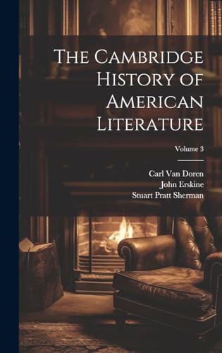 The Cambridge History of American Literature; Volume 3