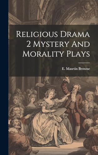 Religious Drama 2 Mystery And Morality Plays