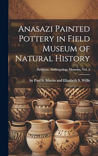 Anasazi Painted Pottery in Field Museum of Natural History; Fieldiana, Anthropology Memoirs, Vol. 5