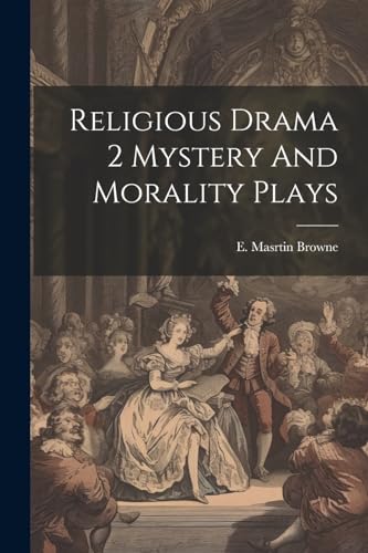 Religious Drama 2 Mystery And Morality Plays