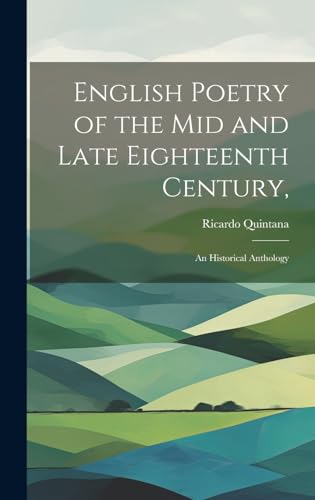 English Poetry of the mid and Late Eighteenth Century,