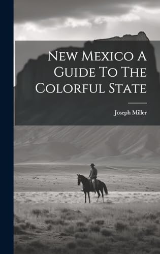 New Mexico A Guide To The Colorful State