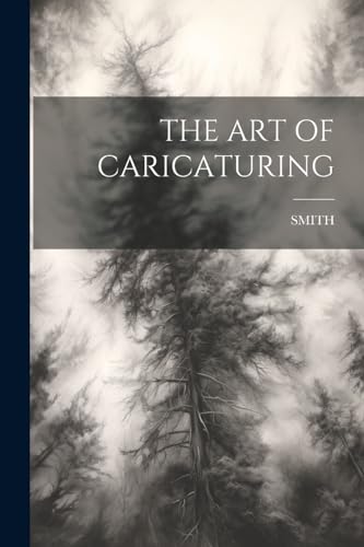 THE ART OF CARICATURING