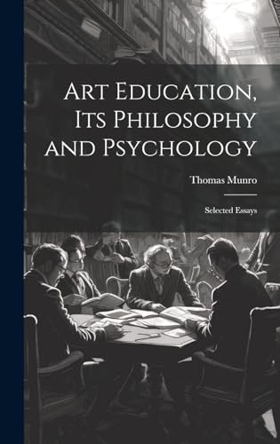 Art Education, Its Philosophy and Psychology