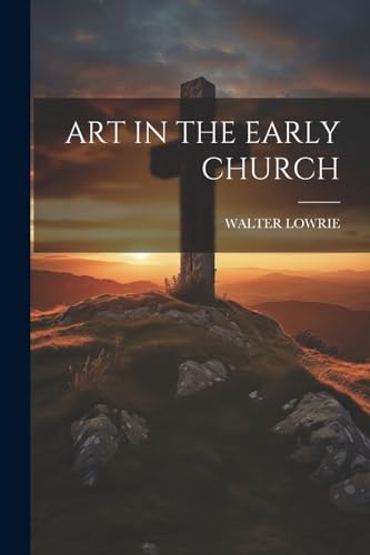 ART IN THE EARLY CHURCH
