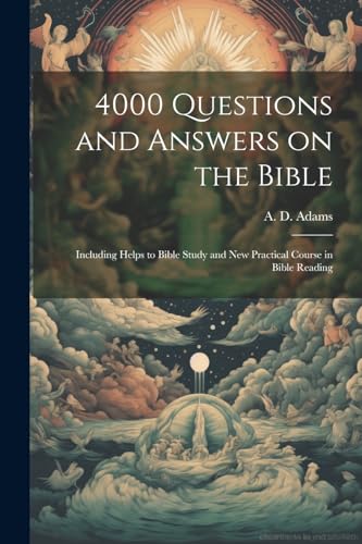 4000 Questions and Answers on the Bible