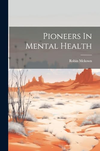 Pioneers In Mental Health