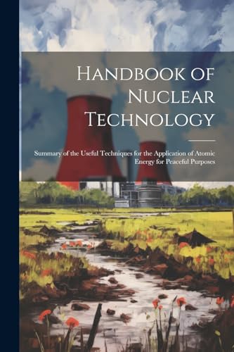 Handbook of Nuclear Technology