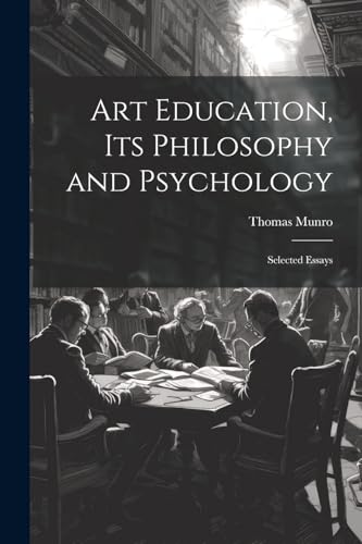 Art Education, Its Philosophy and Psychology
