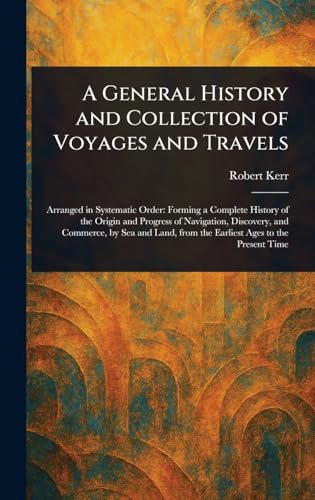 A General History and Collection of Voyages and Travels