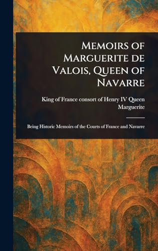 Memoirs of Marguerite De Valois, Queen of Navarre
