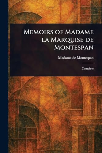 Memoirs of Madame La Marquise De Montespan
