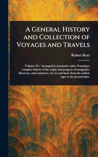 A General History and Collection of Voyages and Travels