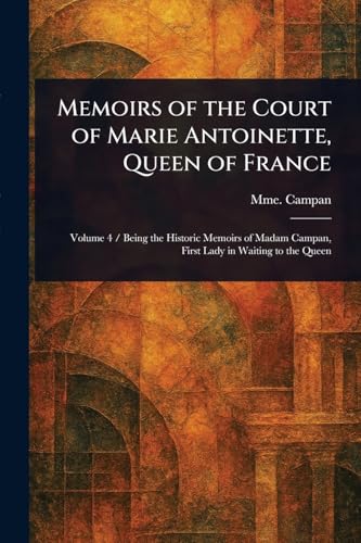 Memoirs of the Court of Marie Antoinette, Queen of France
