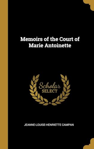 Memoirs of the Court of Marie Antoinette, Queen of France