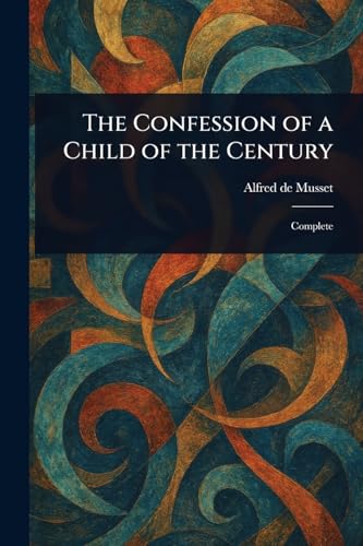 The Confession of a Child of the Century