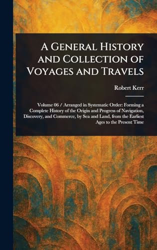 A General History and Collection of Voyages and Travels