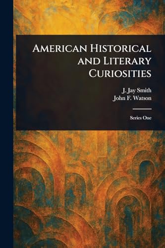 American Historical and Literary Curiosities