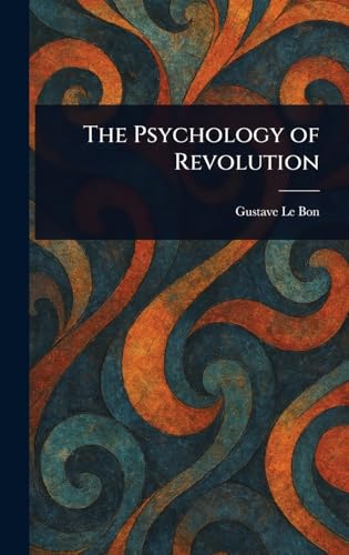 The Psychology of Revolution