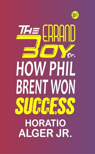 The Errand Boy; Or, How Phil Brent Won Success