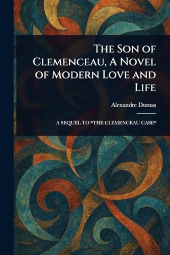 The Son of Clemenceau, A Novel of Modern Love and Life