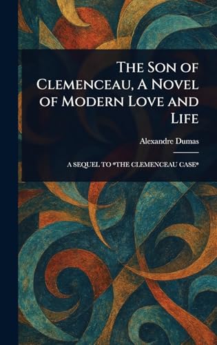 The Son of Clemenceau, A Novel of Modern Love and Life
