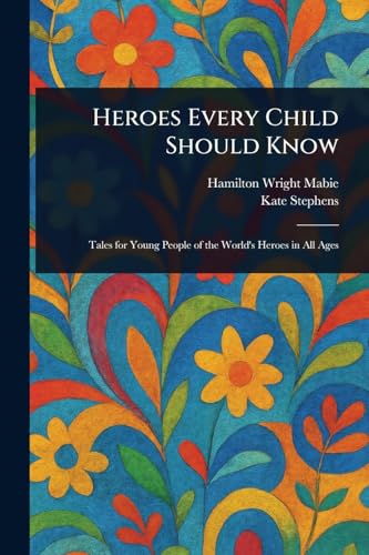Heroes Every Child Should Know