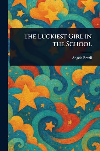 The Luckiest Girl in the School