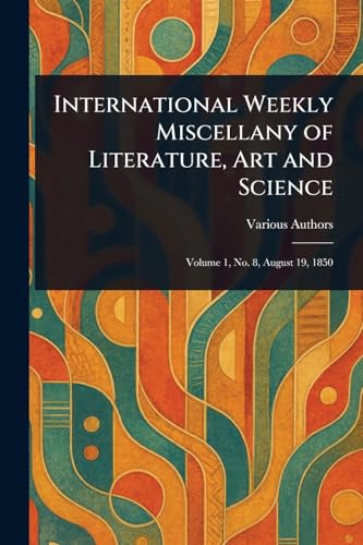 International Weekly Miscellany of Literature, Art and Science