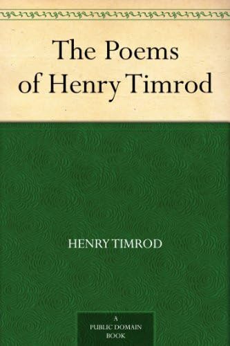 Poems of Henry Timrod; With Memoir