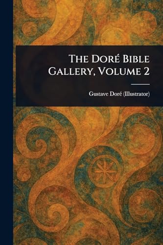 The Doré Bible Gallery, Volume 2