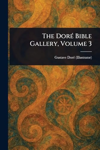The Doré Bible Gallery, Volume 3
